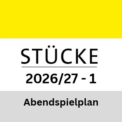 Neue Stücke 2026/27  - Teil 1: Abendspielplan