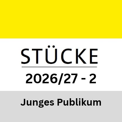 Neue Stücke 26/27 - Teil 2: Junges Publikum